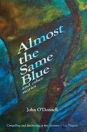 Almost the same blue by John O'Donnell book cover - book title and author's name are centred over an image of a rusty ladder going down into a swimming pool