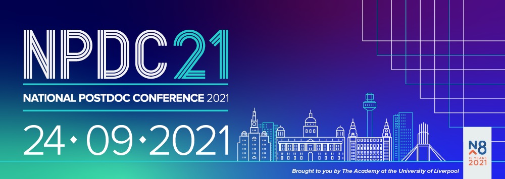 National Postdoc Conference 24 September 2021 - brought to you by The Academy at the University of Liverpool 