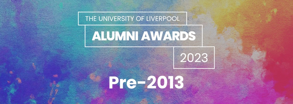 University of Liverpool Alumni Awards 2023 Pre-2013