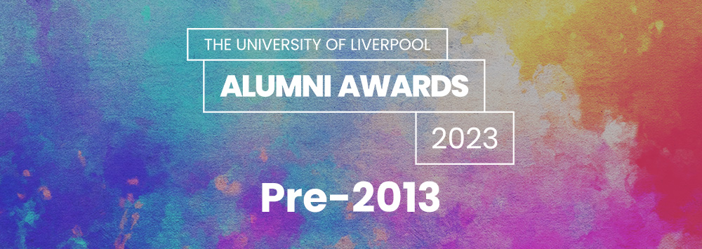 University of Liverpool Alumni Awards 2023 Pre-2013