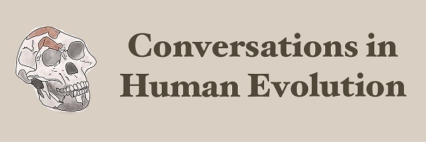 Conversations in Human Evolution