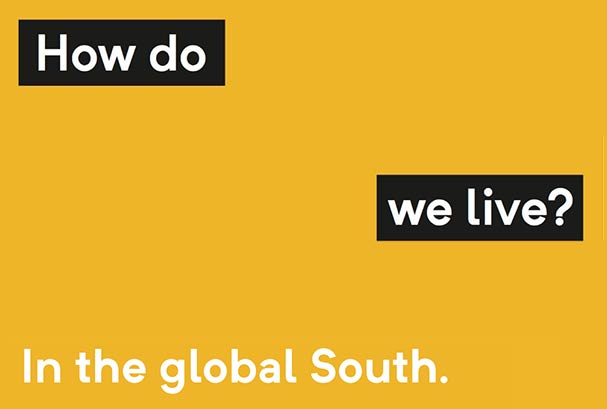 How Do We Live? In the global South