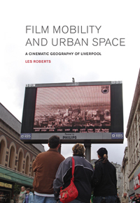 Film, Mobility, & Urban Space, Les Roberts, 2012