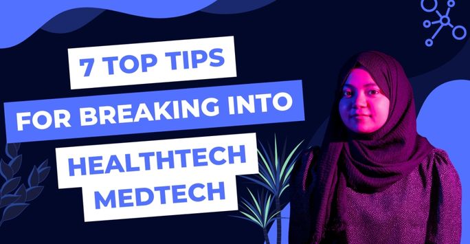 Top Tips for Breaking into HealthTech/MedTech