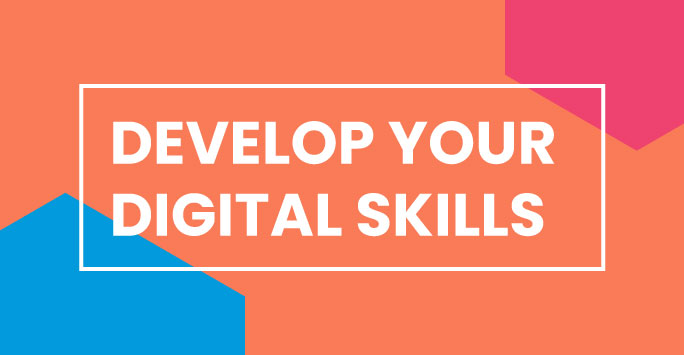 Develop Your Digital Skills
