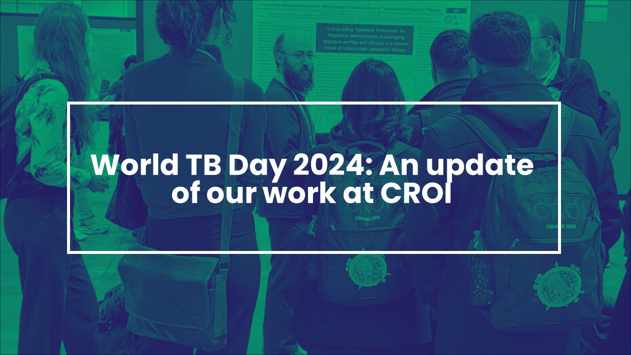 World Tuberculosis Day 2024: An update of our work at CROI