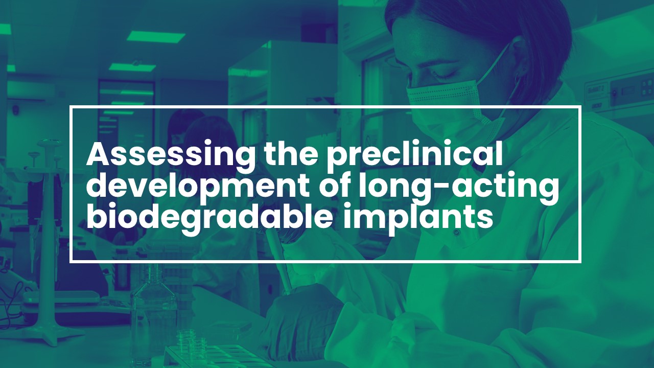 Assessing the preclinical development of long-acting biodegradable implants