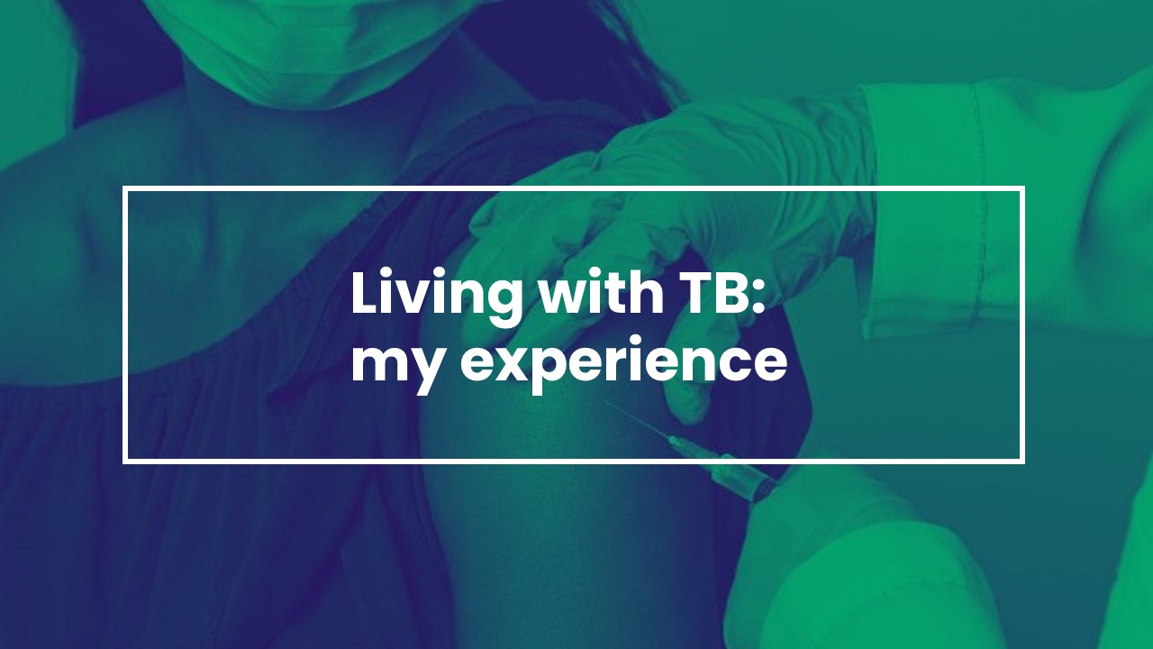 Living with TB: My Experience