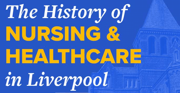 The History of Nursing & Healthcare in Liverpool