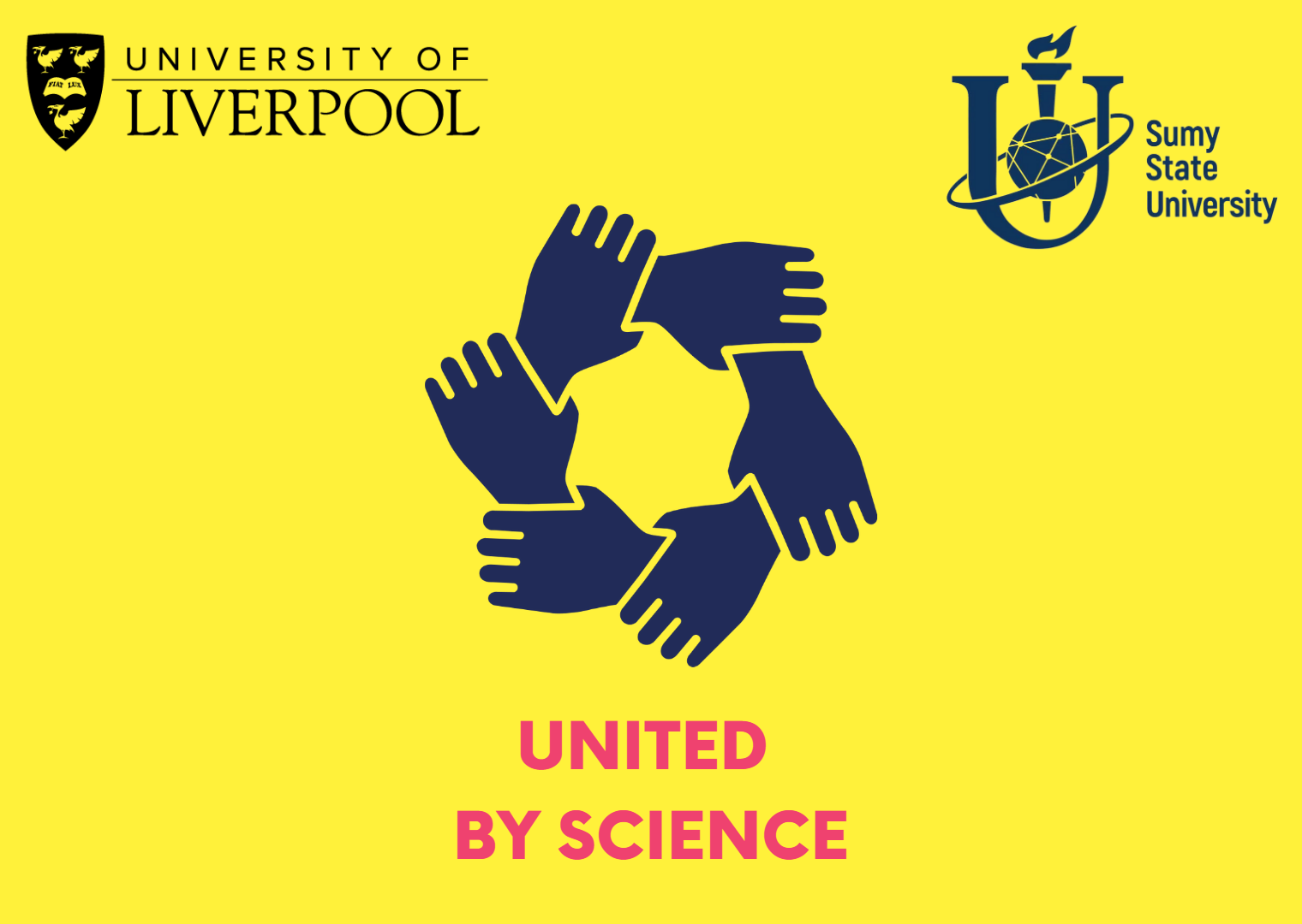 A yellow background with the University of Liverpool and Sumy State University logos with a circle of hands holding each others wrists with the words \'United By Science\' underneath
