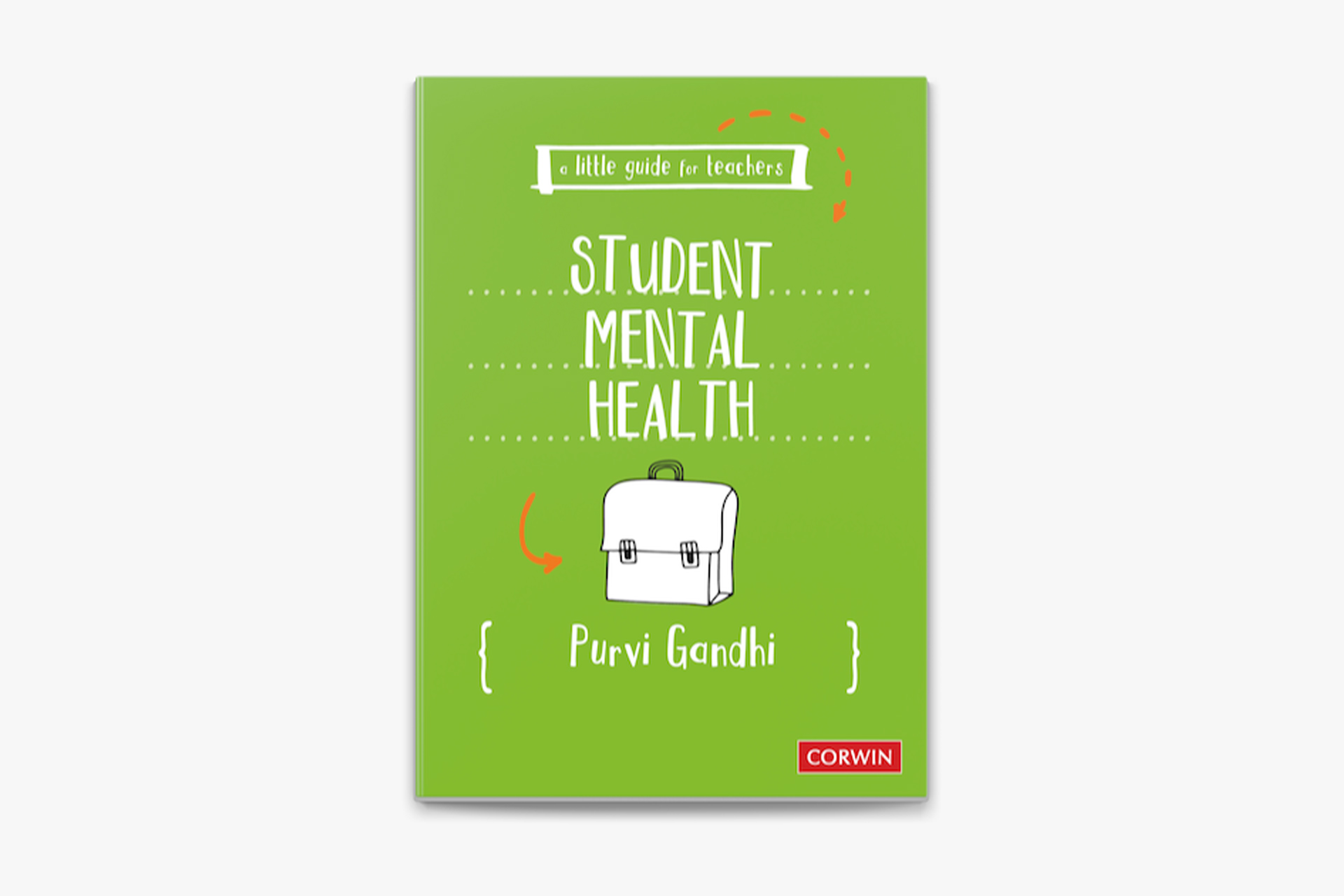 A green book cover, that reads 'A little guide for teachers, Student Mental Health, Purvi Gandhi'