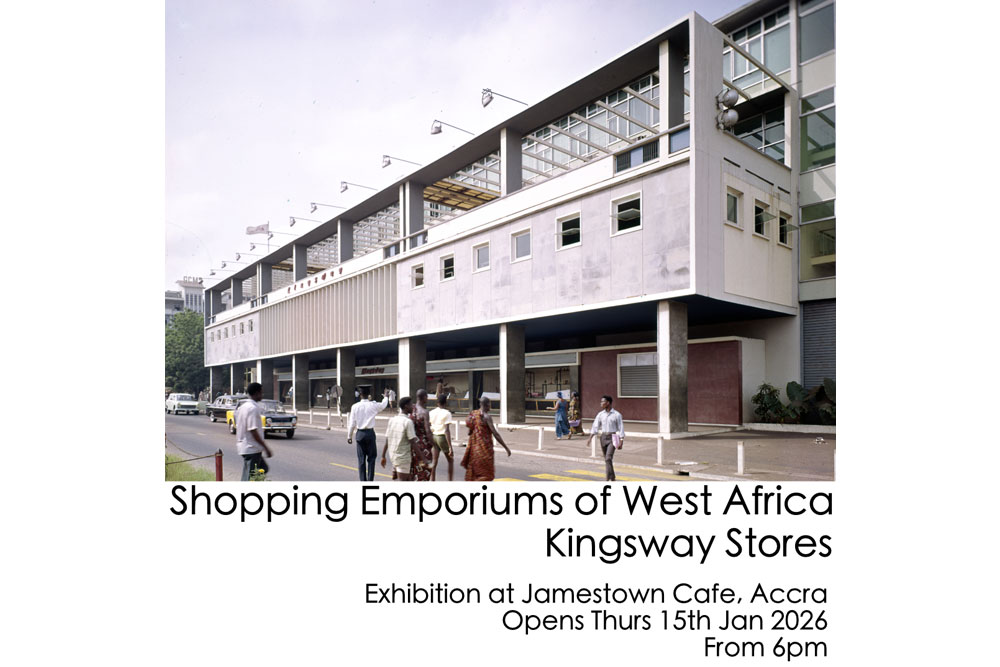 Shopping Emporioums of West Africa. Kingsway Stores. Exhibition at Jamestown Café, Accra, opens 15 Jan 2026