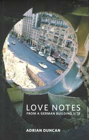 Book cover of Love Notes from a German Building Site by Adrian Duncan