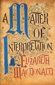 Book cover of Matter of Interpretation by Elizabeth Mac Donald