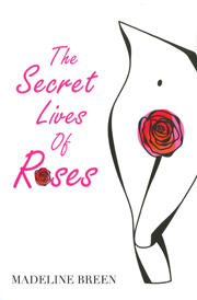 Book cover of The Secret Lives of Roses by Madeline Breen