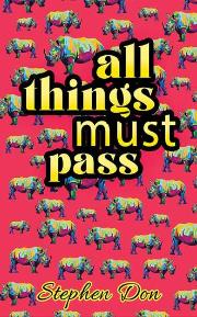 all things must pass by Stephen Don book cover. Red cover with multiple rhinoceros, book title and author name in yellow, centred and all lower case