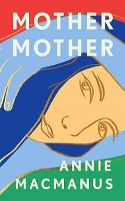 Mother Mother by Annie McManus book cover. Image shows the side profile of a woman with blue hair