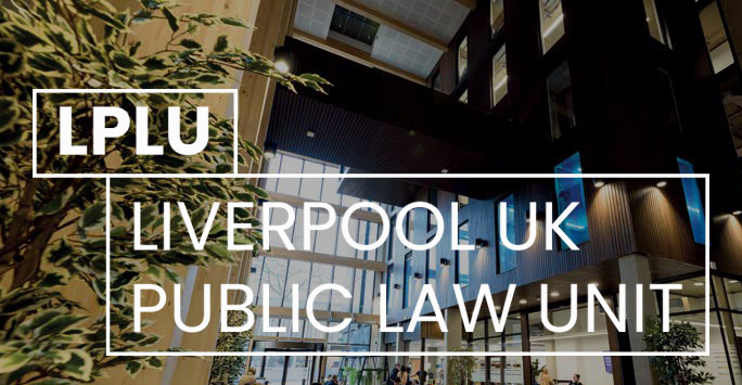 Atrium interior of the School of Law and Social Justice building. White text overlaid reads 'Liverpool UK Public Law Unit'