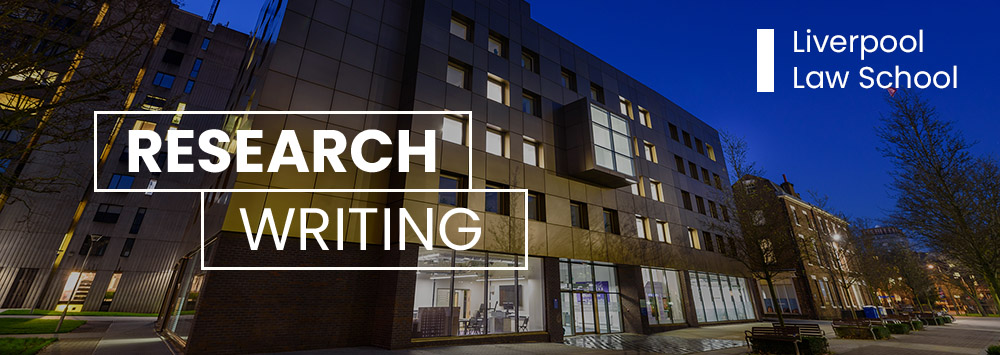 The School of Law and Social Justice building at night. White overlaid text reads 'Research Writing' and 'Liverpool Law School'