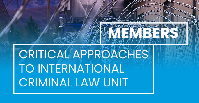 Barbed wire with a blue tint and white text overlaid that reads 'Members - Critical Approaches to International Criminal Law Unit'