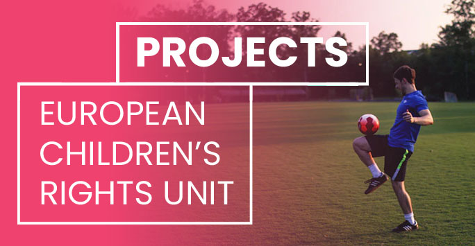 A young footballer kneeing a ball. White text on a pink background reads 'Projects - European Children's Rights Unit'