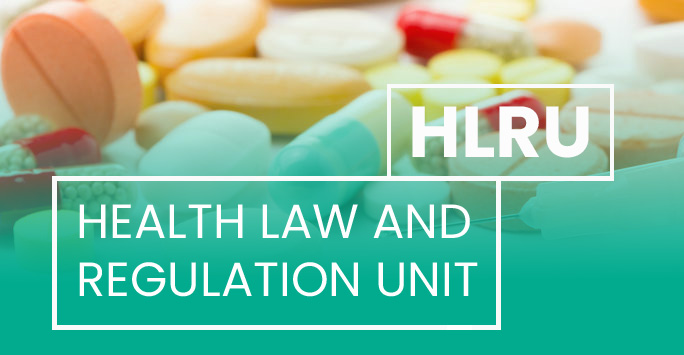 drugs and tablets with white text overlaid that reads: 'Health Law and Regulation Unit'