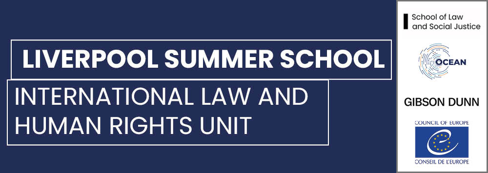 A mid blue background with white text overlay that reads 'Liverpool Summer School - International Law and Human Rights Unit'.