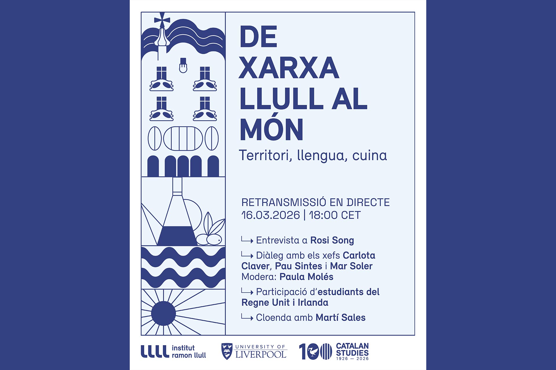 Poster for the event From the Llull Network to the World, featuring blue graphic illustrations of waves, a building, and kitchen items. Text announces a live broadcast on 16 March 2026 at 18:00 CET, with an interview, a chefs’ discussion, student participation, and closing remarks. Includes logos for Institut Ramon Llull, University of Liverpool, and 100 Years of Catalan Studies