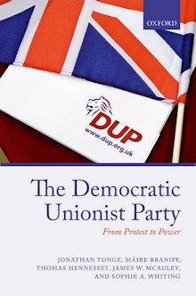 The Democratic Unionist Party: From Protest to Power (Oxford University Press, 2014)