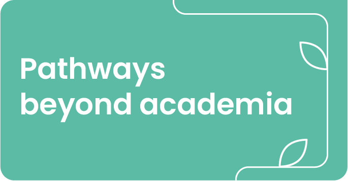 Pathways beyond academia