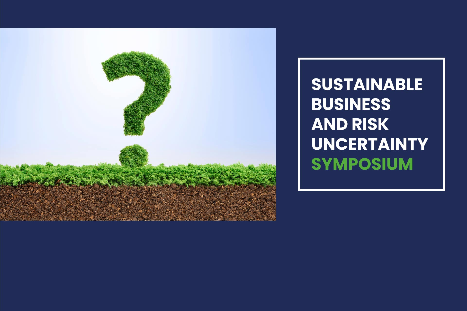 Symposium - Advancing Sustainable Business in Uncertain Times: Strategies for Effective Decision Making