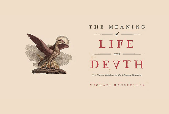 The Meaning of Life and Death