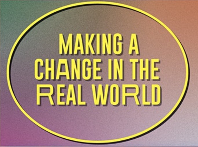 Making a change in the real world