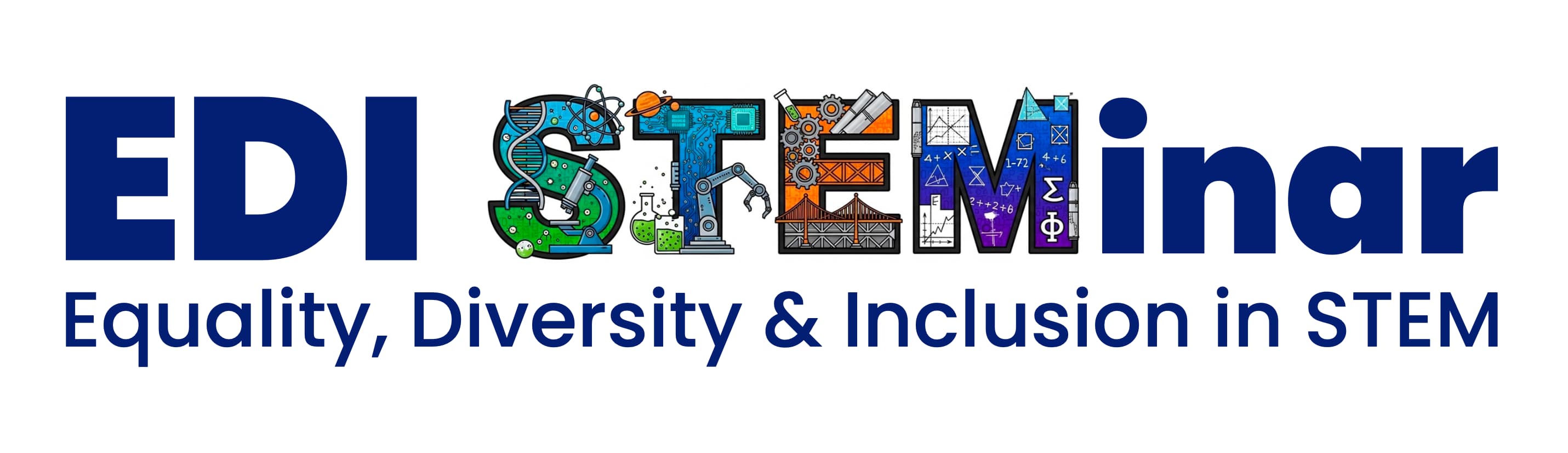 The words EDI STEMinar: Equality, Diversity and Inclusion in STEM where STEM is stylised with graphics that reference the specific areas of the acronym.