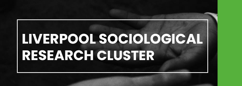 Hands and white text overlay that reads 'Liverpool Sociological Research Cluster'.
