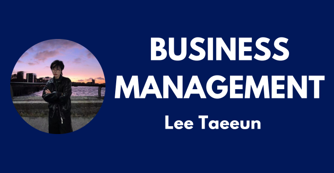Business Management - Lee Taeeun