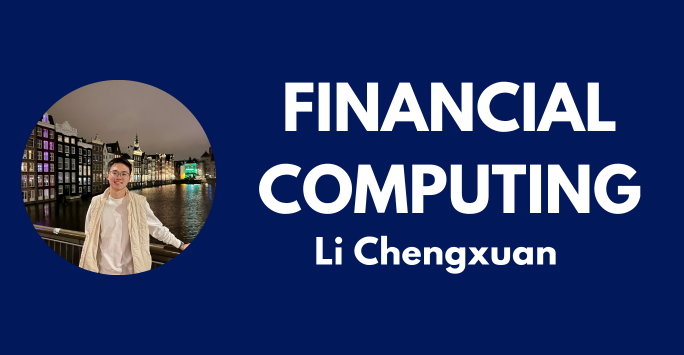 Financial Computing - Li Chengxuan