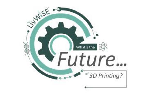 What's the future of 3D printing - LivWiSE panel discussion