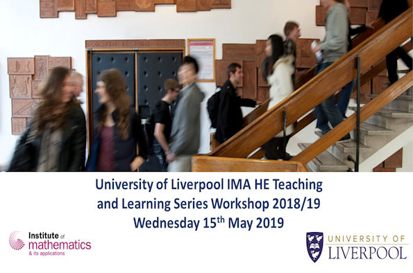 University of Liverpool IMA HE Teaching and Learning Series Workshop