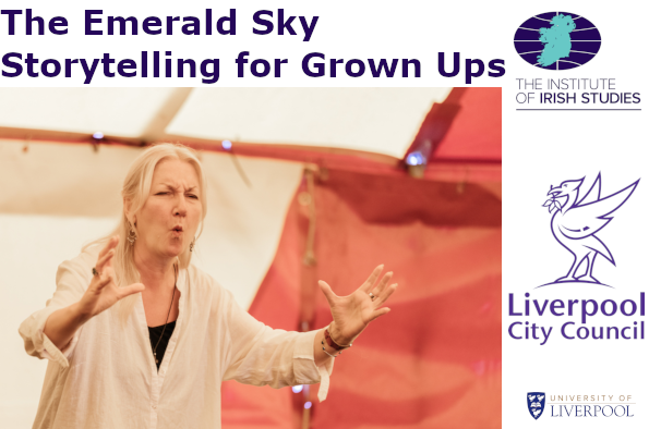 Emerald Sky - Storytelling for Adults (main image shows storyteller Maria Buckley Whatton tellgin a story in an animated way. The logos of the Institute, the University and Liverpool City Council are 