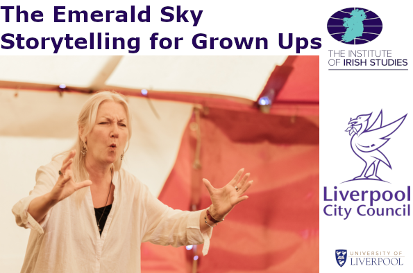 Emerald Sky - Storytelling for Adults (main image shows storyteller Maria Buckley Whatton tellgin a story in an animated way. The logos of the Institute, the University and Liverpool City Council are