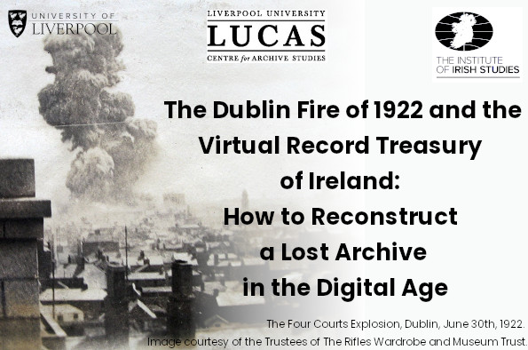 LUCAS Annual Lecture: The Dublin Fire of 1922 and the Virtual Record Treasury of Ireland