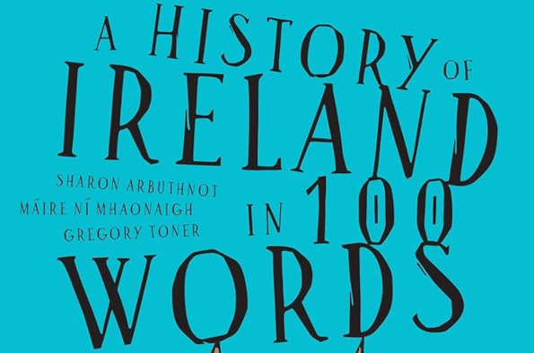 Crop of Cover of "A History of Ireland in 100 Words" showign the title and the authors names